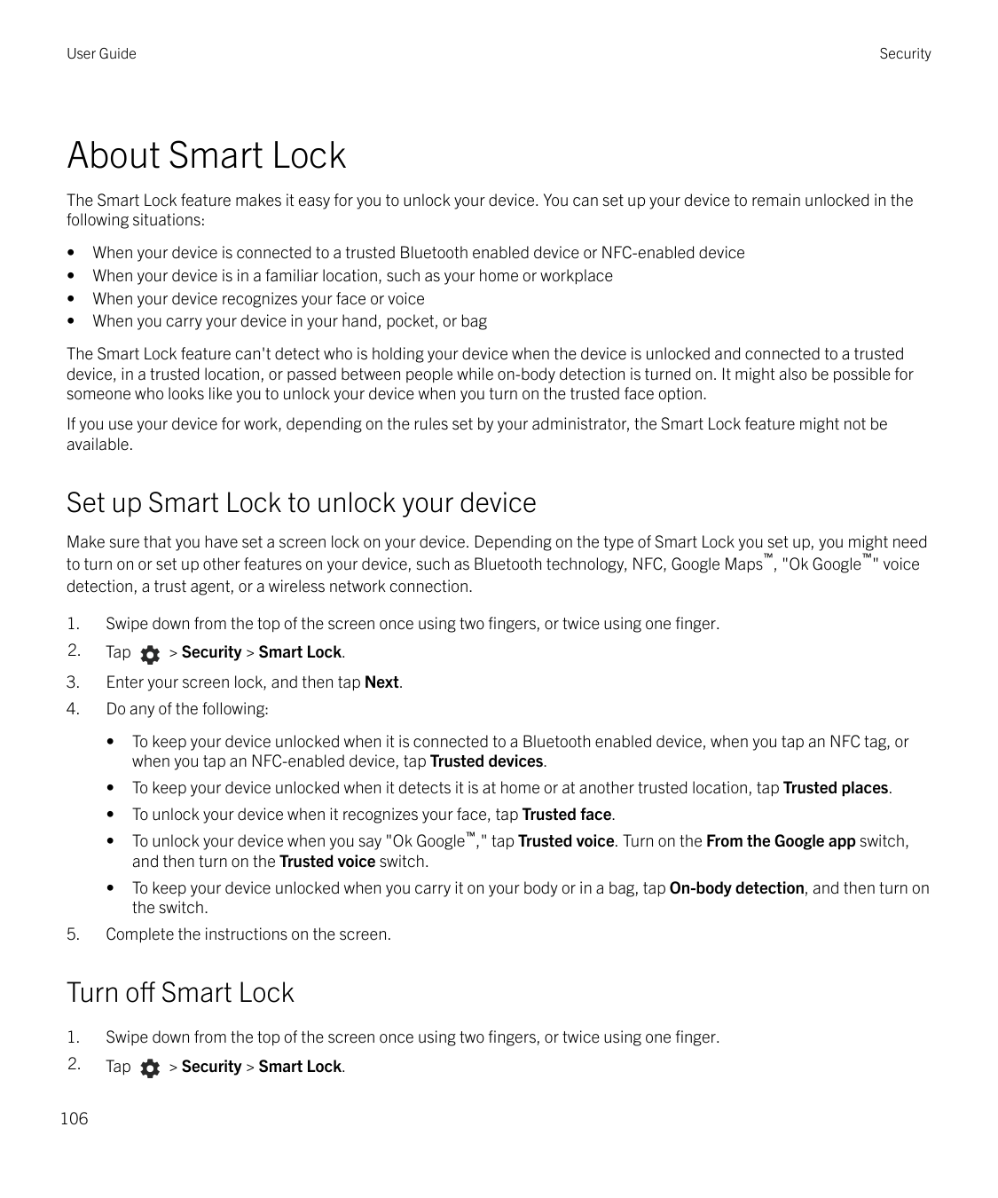 User GuideSecurityAbout Smart LockThe Smart Lock feature makes it easy for you to unlock your device. You can set up your device