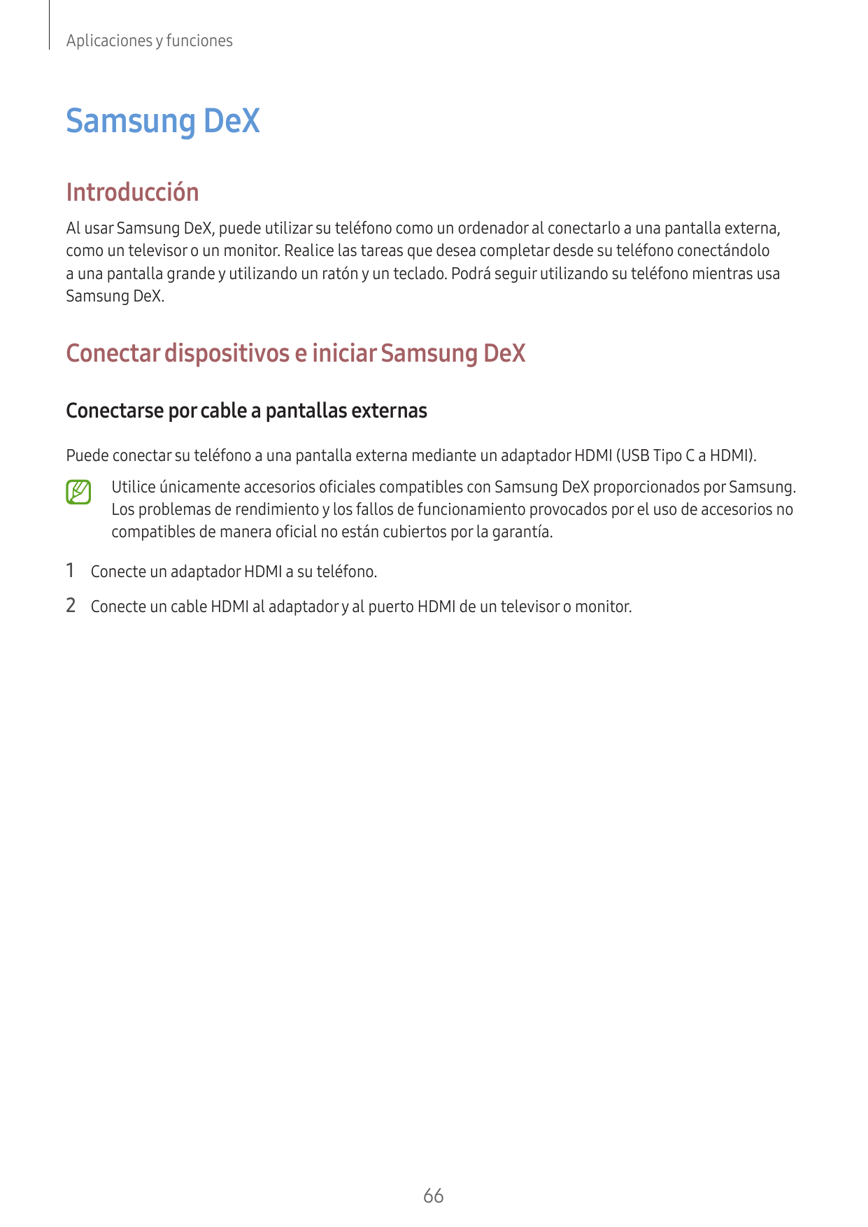 Aplicaciones y funcionesSamsung DeXIntroducciónAl usar Samsung DeX, puede utilizar su teléfono como un ordenador al conectarlo a