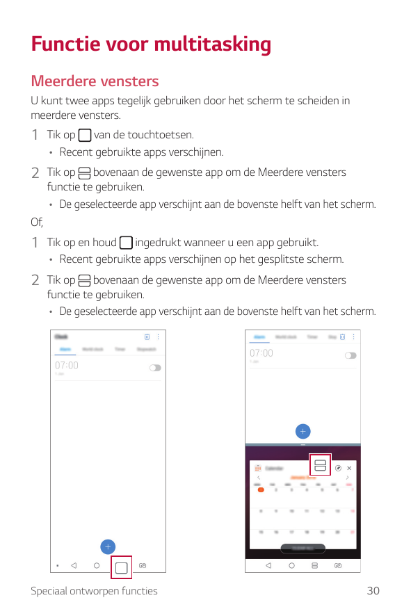 Functie voor multitaskingMeerdere venstersU kunt twee apps tegelijk gebruiken door het scherm te scheiden inmeerdere vensters.1 