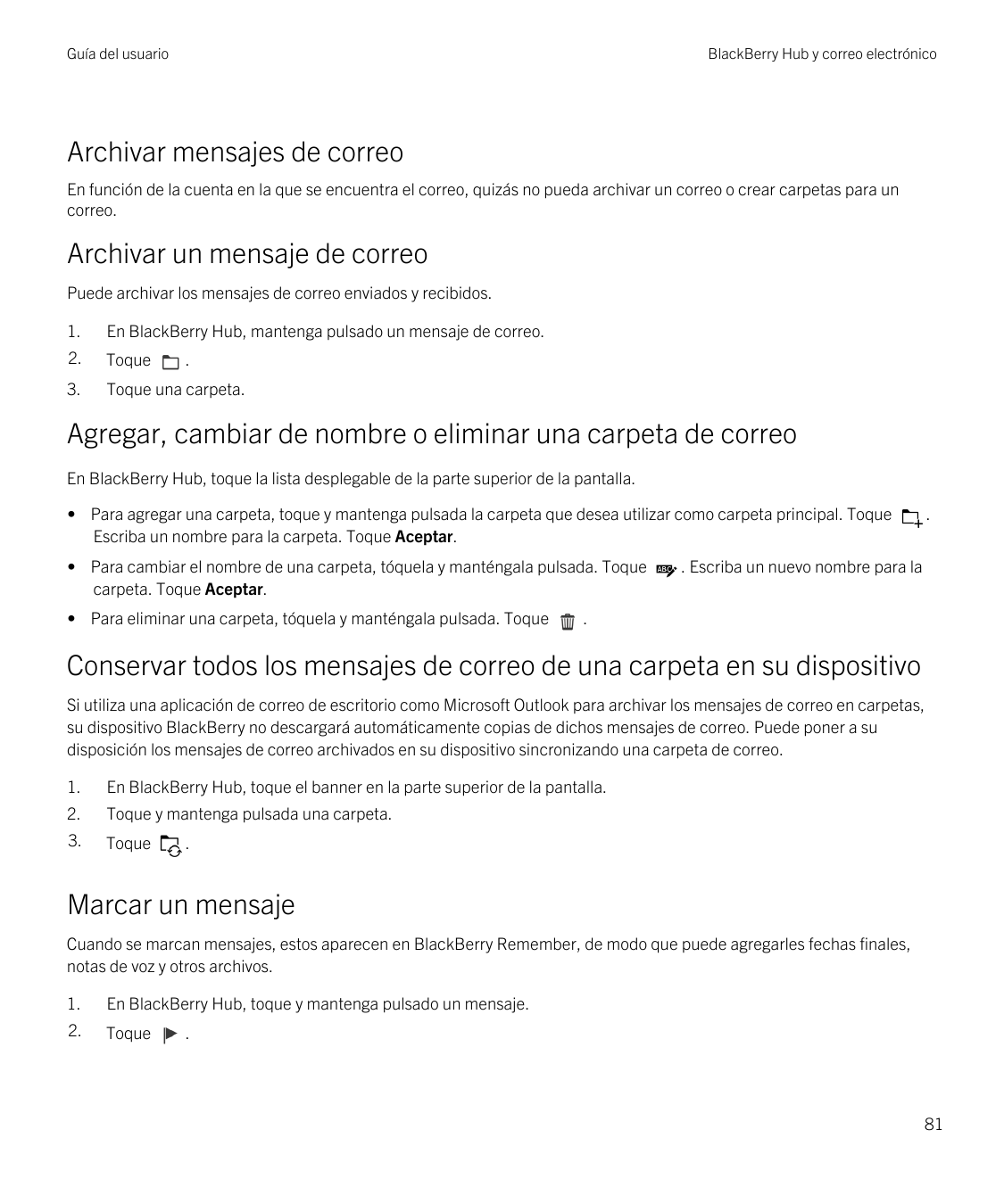 Guía del usuarioBlackBerry Hub y correo electrónicoArchivar mensajes de correoEn función de la cuenta en la que se encuentra el 