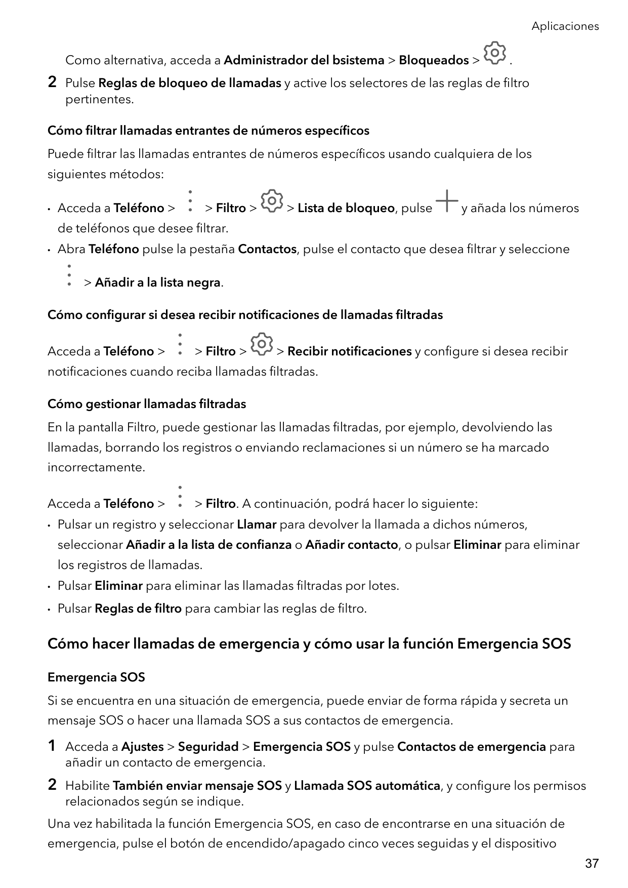 AplicacionesComo alternativa, acceda a Administrador del bsistema > Bloqueados >2.Pulse Reglas de bloqueo de llamadas y active l