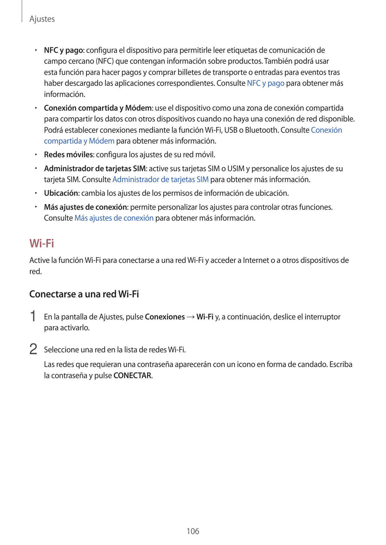 Ajustes• NFC y pago: configura el dispositivo para permitirle leer etiquetas de comunicación decampo cercano (NFC) que contengan