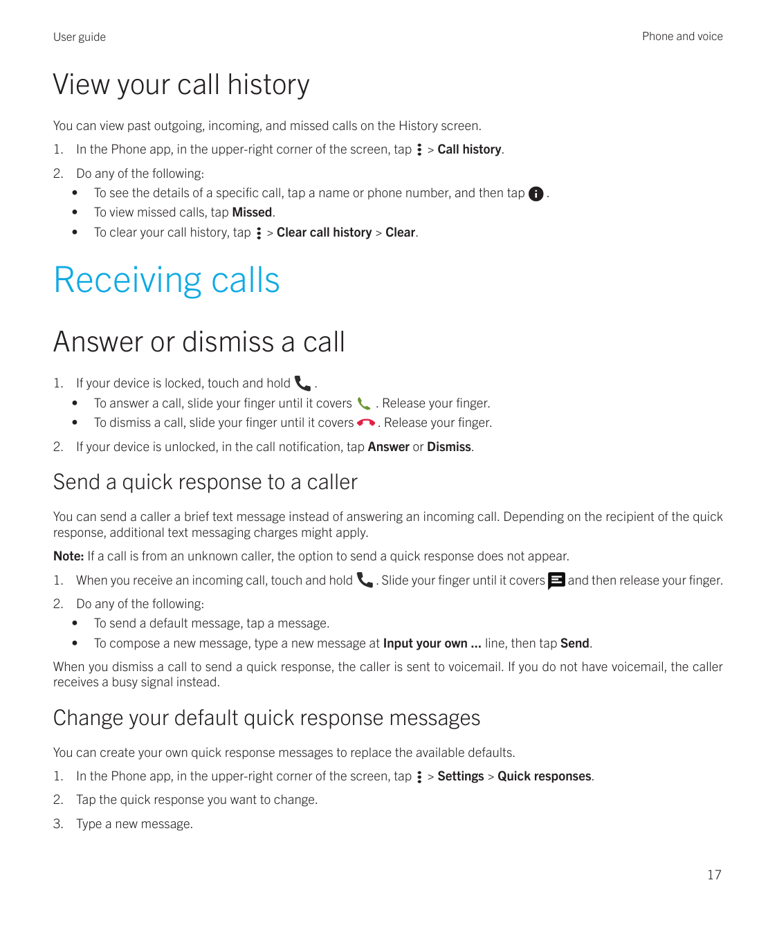 Phone and voiceUser guideView your call historyYou can view past outgoing, incoming, and missed calls on the History screen.1. I