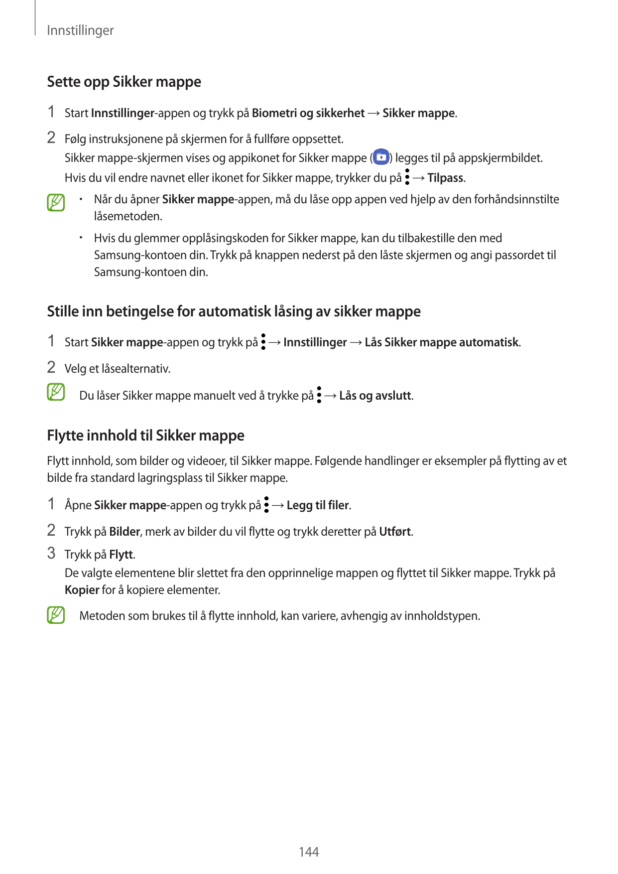 InnstillingerSette opp Sikker mappe1 Start Innstillinger-appen og trykk på Biometri og sikkerhet → Sikker mappe.2 Følg instruksj