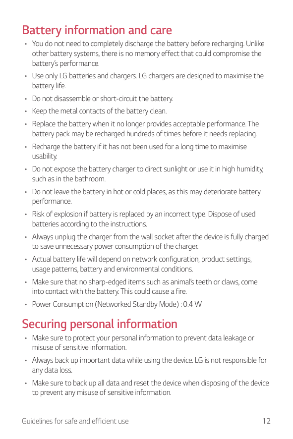 Battery information and care• You do not need to completely discharge the battery before recharging. Unlikeother battery systems