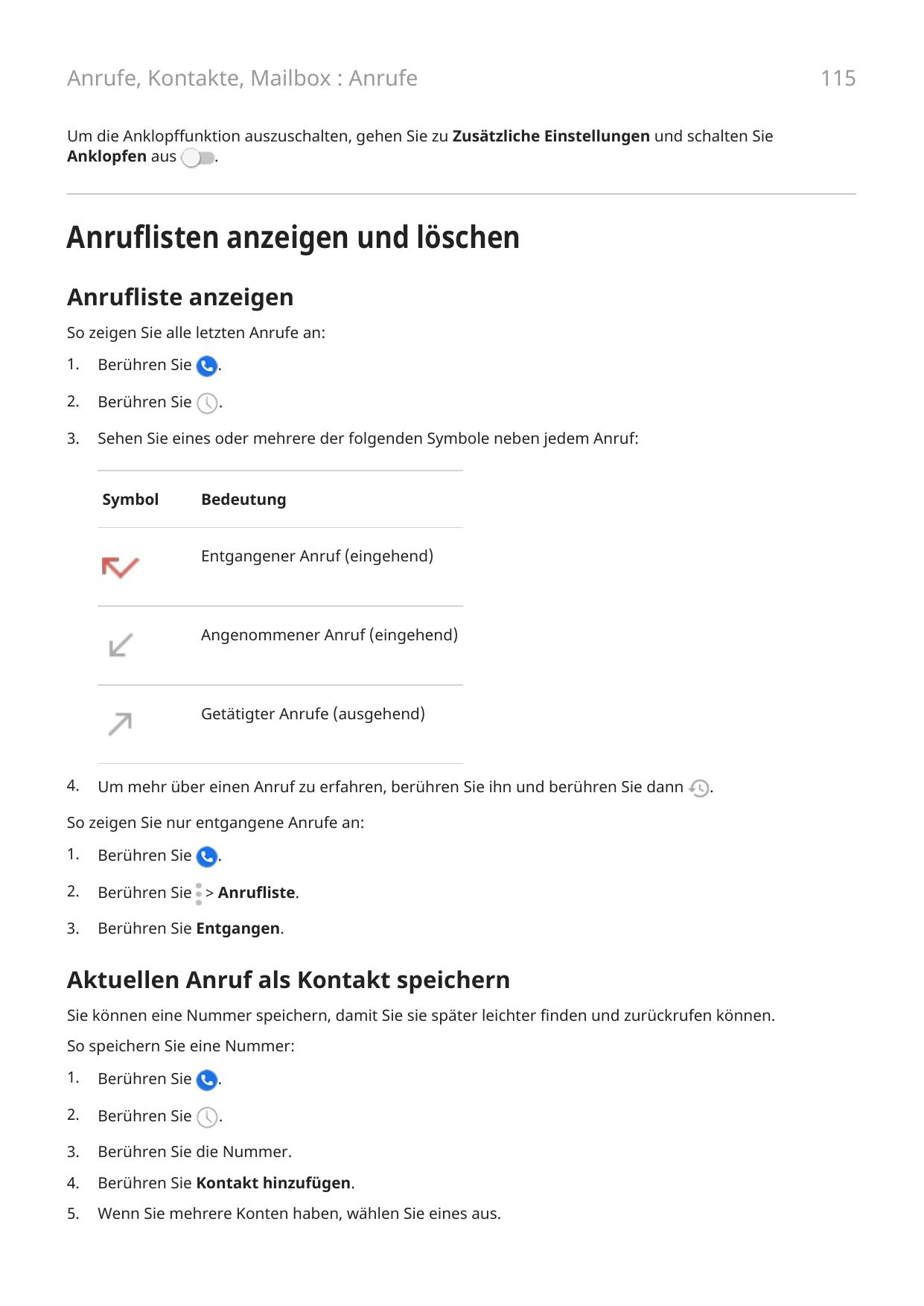 115Anrufe, Kontakte, Mailbox : AnrufeUm die Anklopffunktion auszuschalten, gehen Sie zu Zusätzliche Einstellungen und schalten S