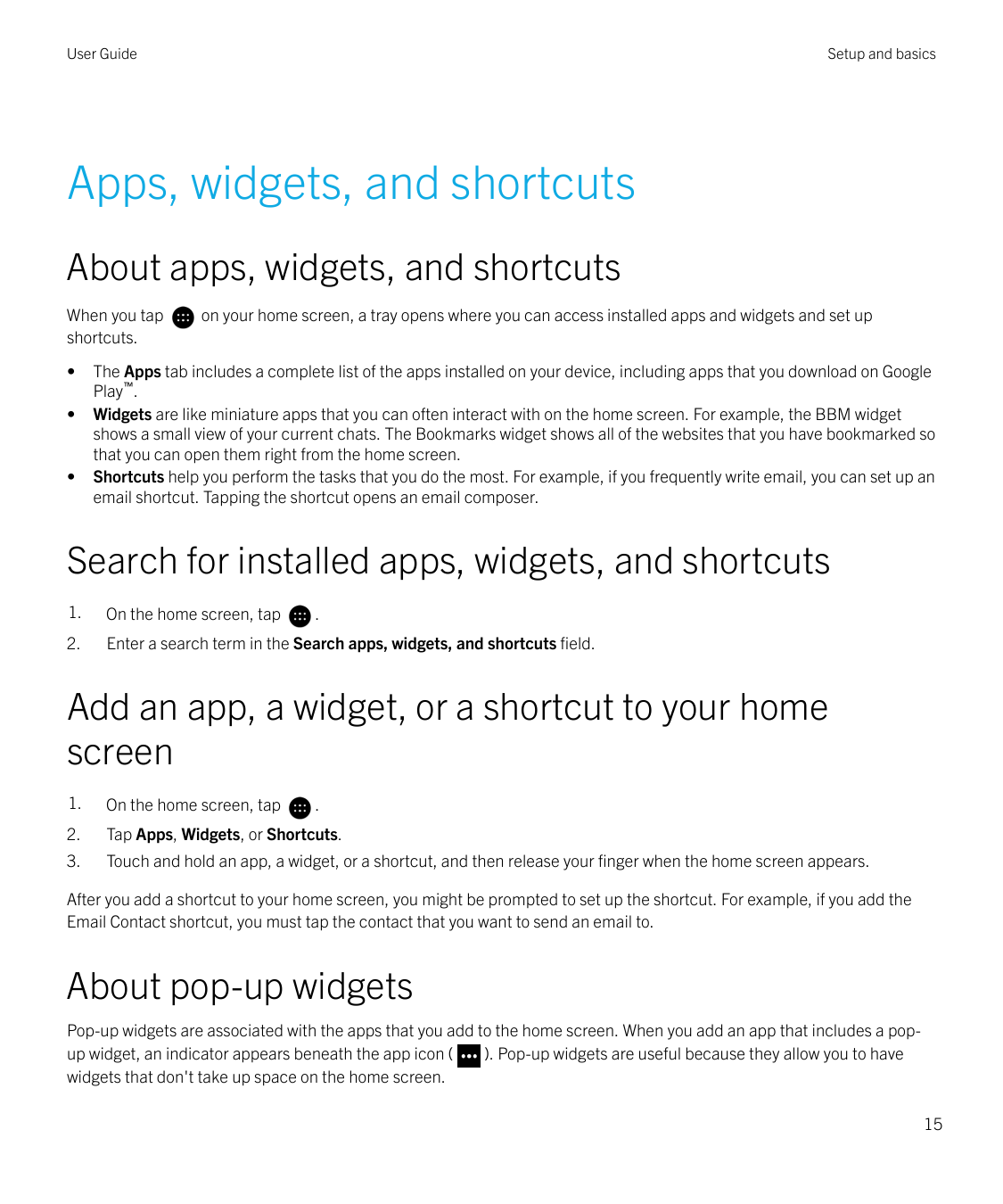 User GuideSetup and basicsApps, widgets, and shortcutsAbout apps, widgets, and shortcutsWhen you tapshortcuts.•••on your home sc