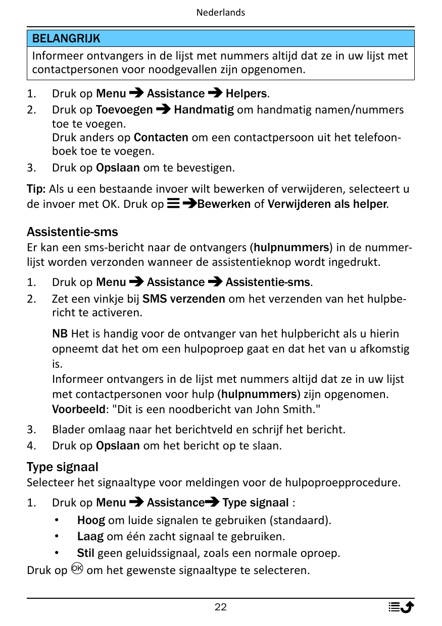 NederlandsBELANGRIJKInformeer ontvangers in de lijst met nummers altijd dat ze in uw lijst metcontactpersonen voor noodgevallen 