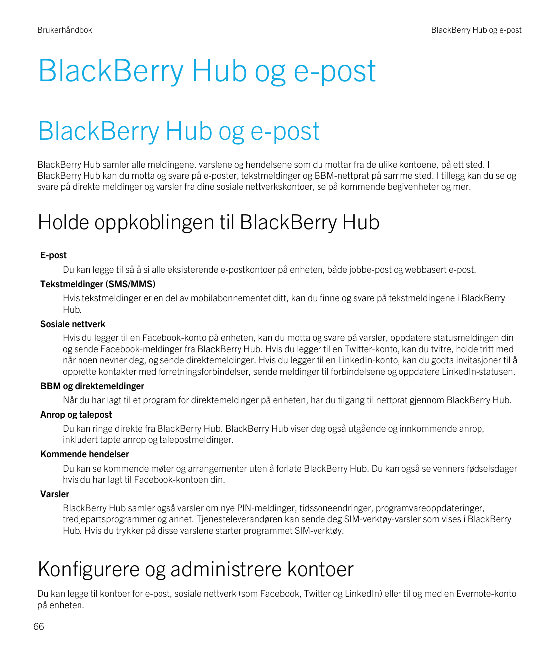 BrukerhåndbokBlackBerry Hub og e-postBlackBerry Hub og e-postBlackBerry Hub og e-postBlackBerry Hub samler alle meldingene, vars