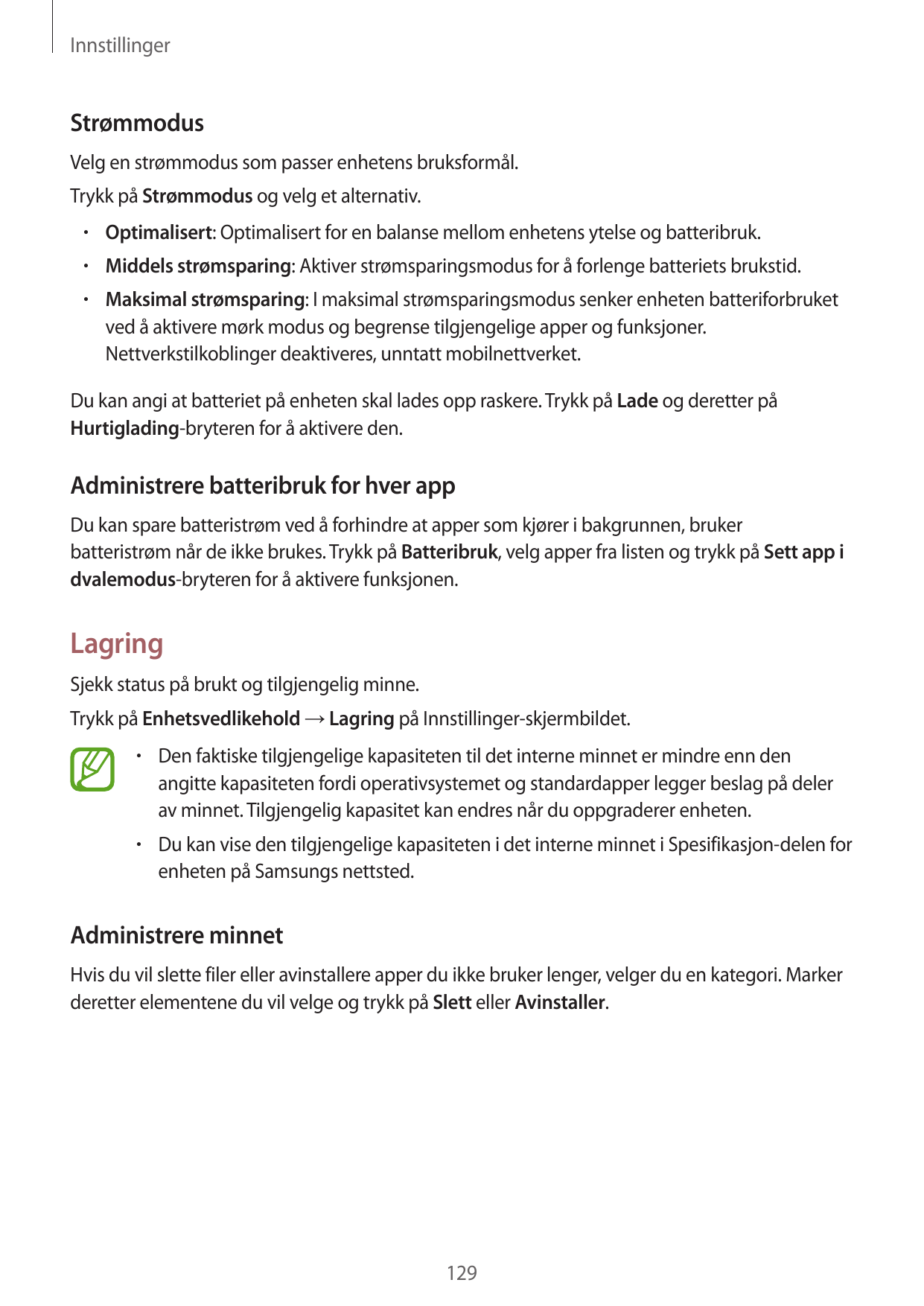 InnstillingerStrømmodusVelg en strømmodus som passer enhetens bruksformål.Trykk på Strømmodus og velg et alternativ.•  Optimalis