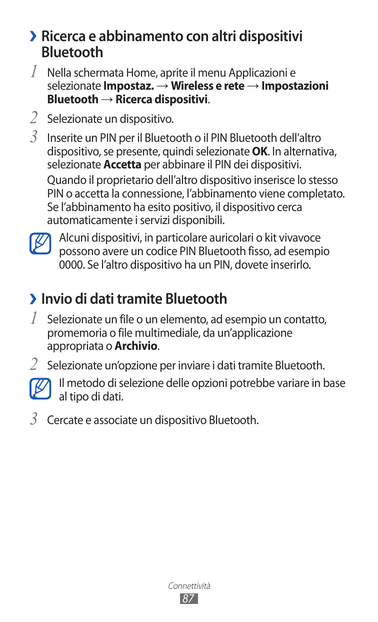 ››Ricerca e abbinamento con altri dispositiviBluetooth1 Nella schermata Home, aprite il menu Applicazioni eselezionate Impostaz.
