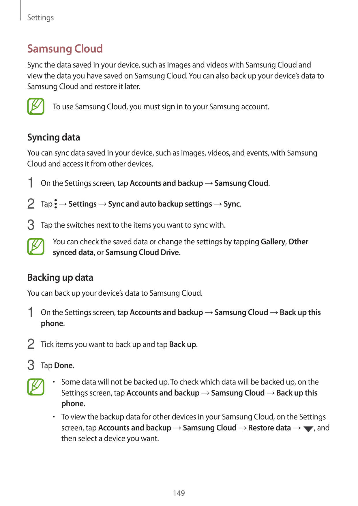 SettingsSamsung CloudSync the data saved in your device, such as images and videos with Samsung Cloud andview the data you have 