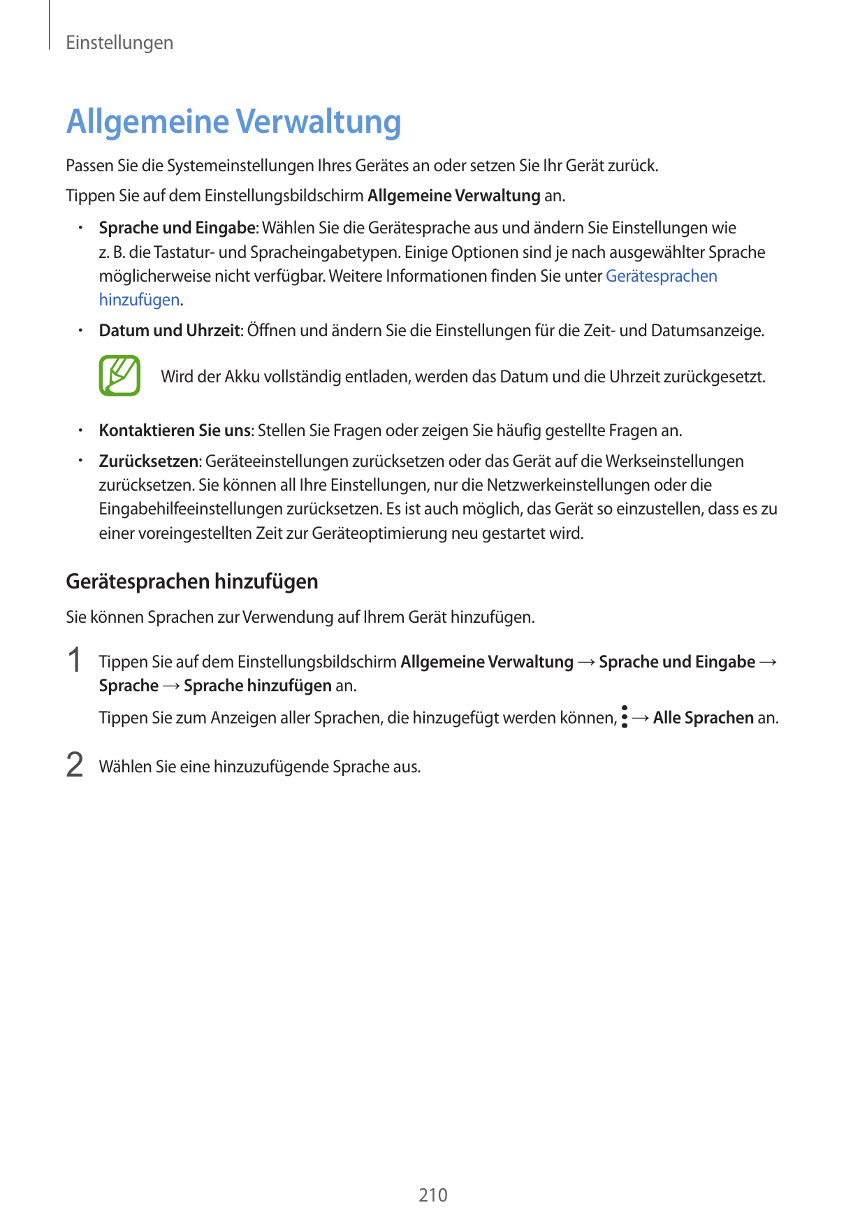 EinstellungenAllgemeine VerwaltungPassen Sie die Systemeinstellungen Ihres Gerätes an oder setzen Sie Ihr Gerät zurück.Tippen Si