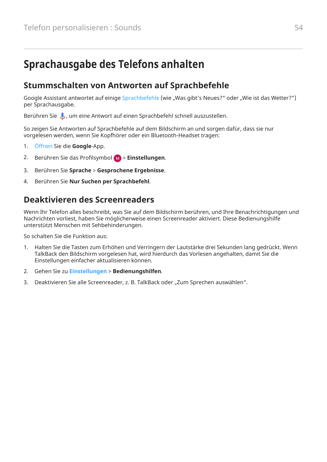 Telefon personalisieren : Sounds54Sprachausgabe des Telefons anhaltenStummschalten von Antworten auf SprachbefehleGoogle Assista