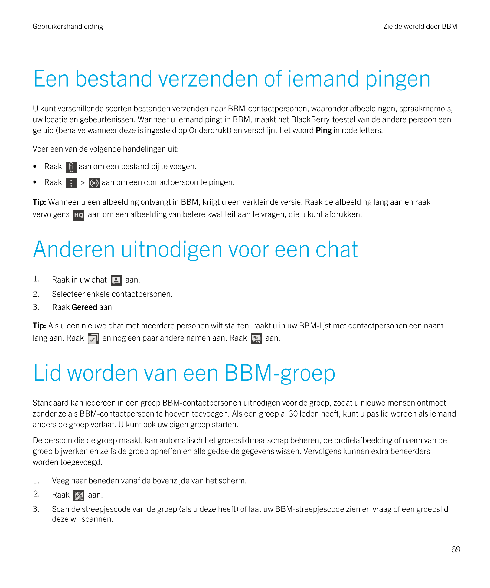 Gebruikershandleiding Zie de wereld door BBM 
Een bestand verzenden of iemand pingen
U kunt verschillende soorten bestanden verz