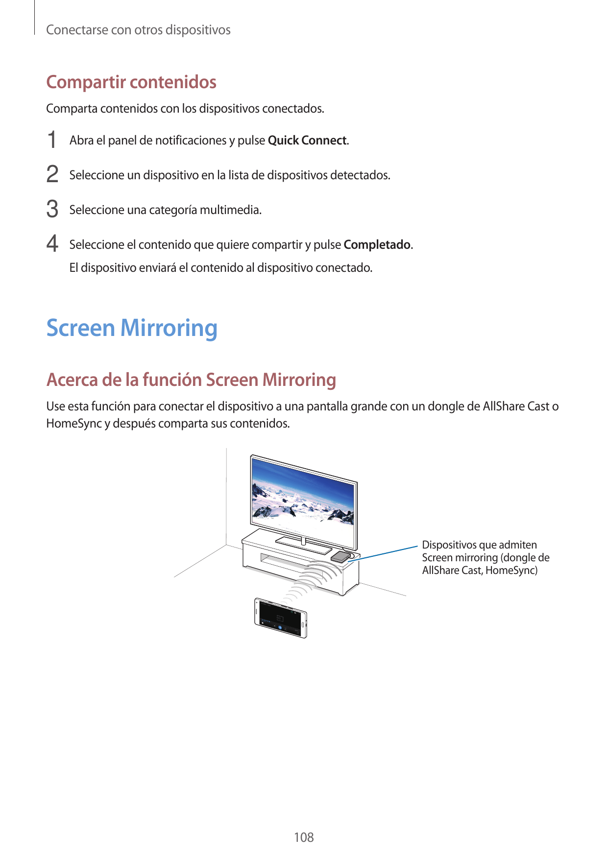 Conectarse con otros dispositivosCompartir contenidosComparta contenidos con los dispositivos conectados.1 Abra el panel de noti