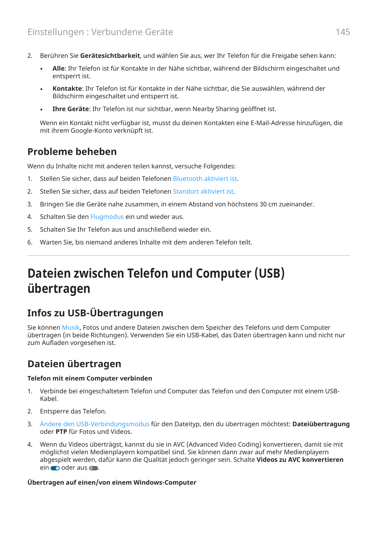 Einstellungen : Verbundene Geräte2.145Berühren Sie Gerätesichtbarkeit, und wählen Sie aus, wer Ihr Telefon für die Freigabe sehe