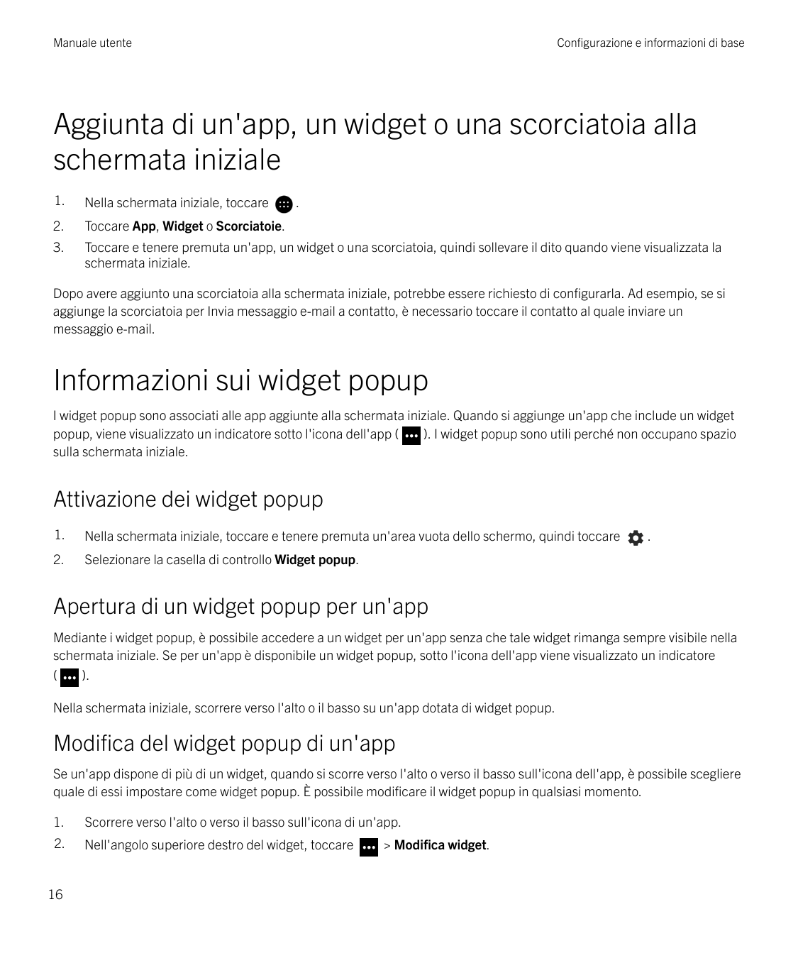 Manuale utenteConfigurazione e informazioni di baseAggiunta di un'app, un widget o una scorciatoia allaschermata iniziale1.Nella