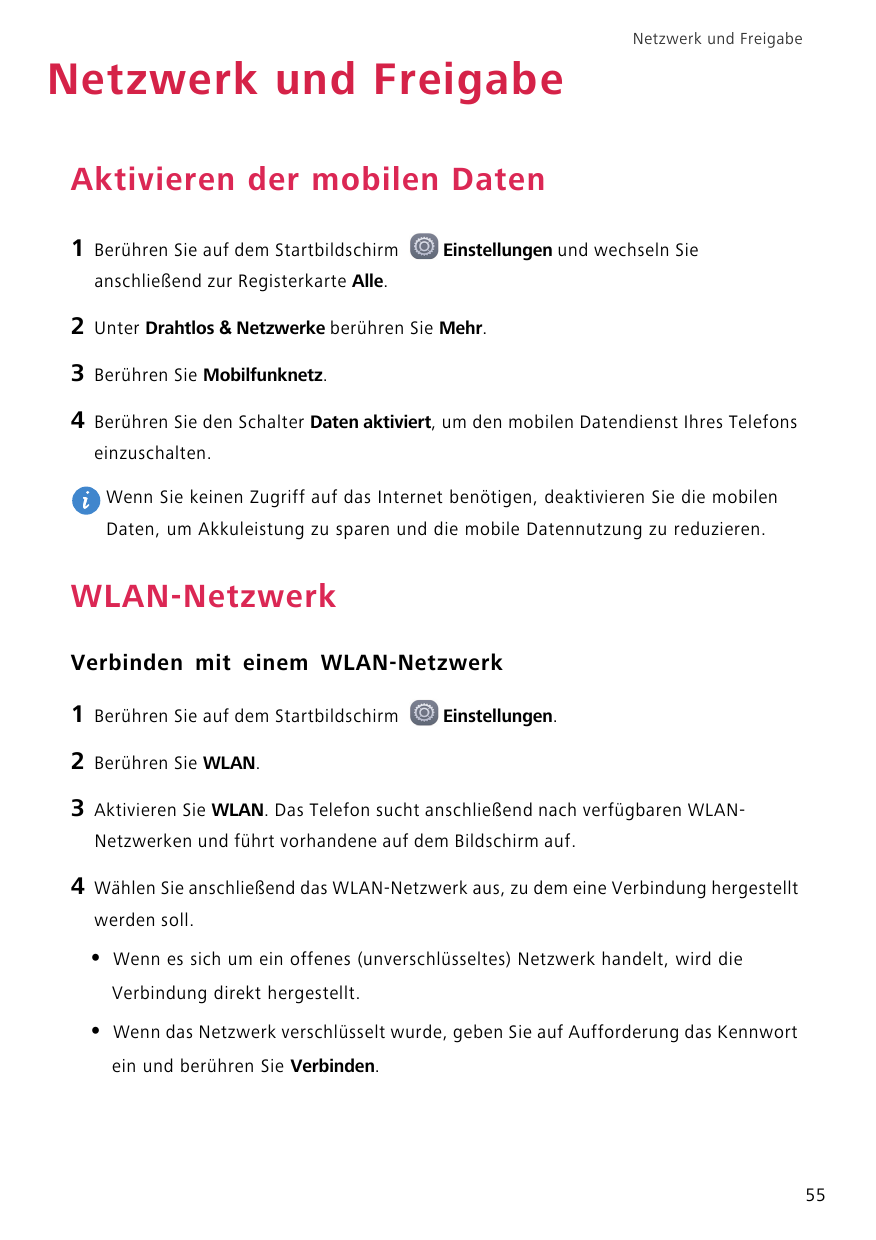 Netzwerk und FreigabeNetzwerk und FreigabeAktivieren der mobilen Daten1Berühren Sie auf dem StartbildschirmEinstellungen und wec