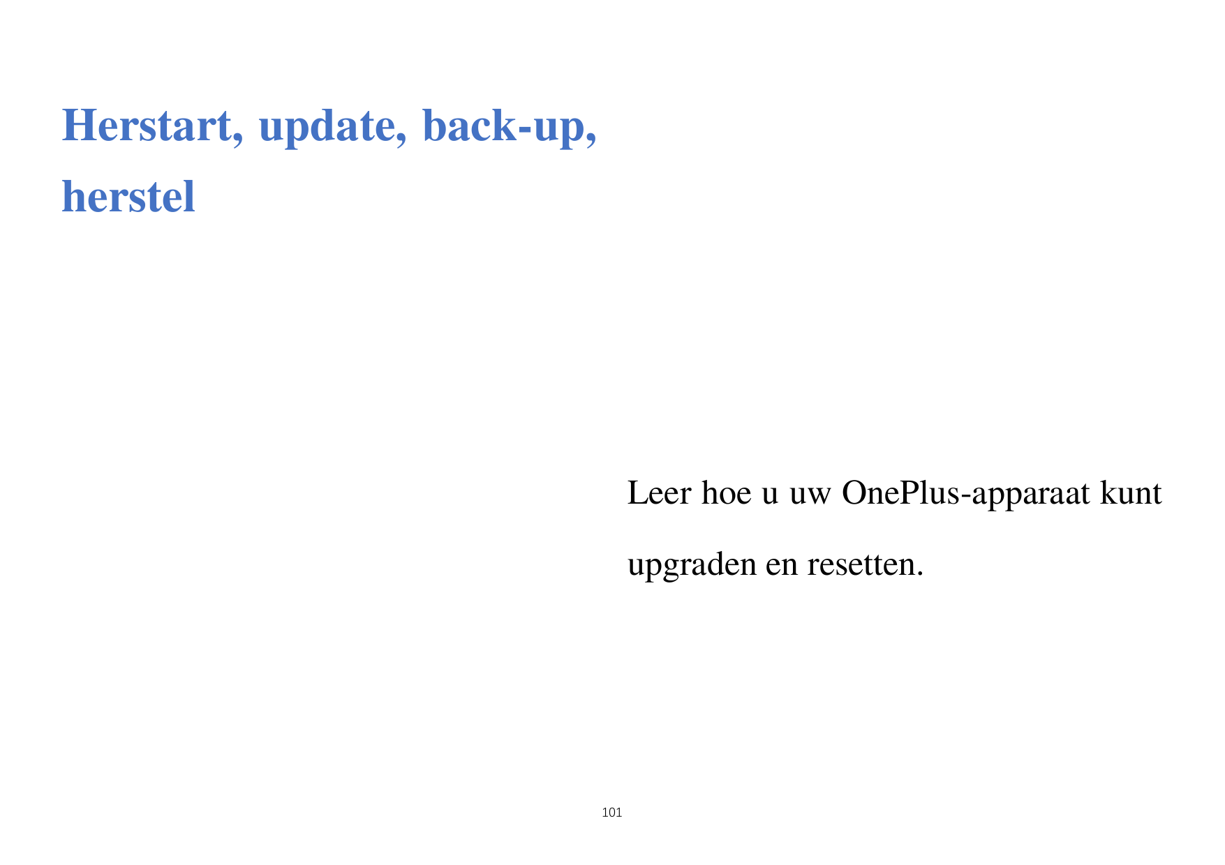 Herstart, update, back-up,herstelLeer hoe u uw OnePlus-apparaat kuntupgraden en resetten.101