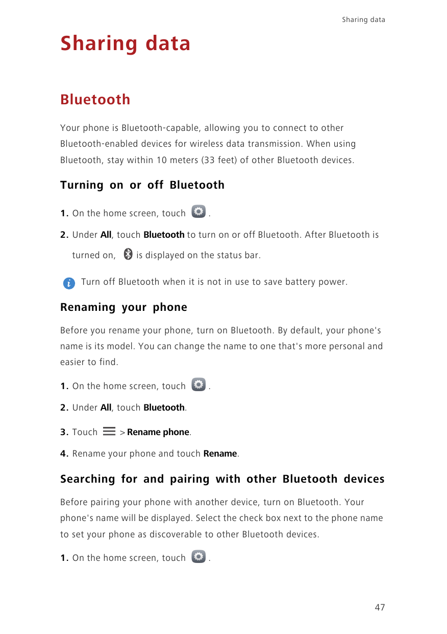 Sharing dataSharing dataBluetoothYour phone is Bluetooth-capable, allowing you to connect to otherBluetooth-enabled devices for 
