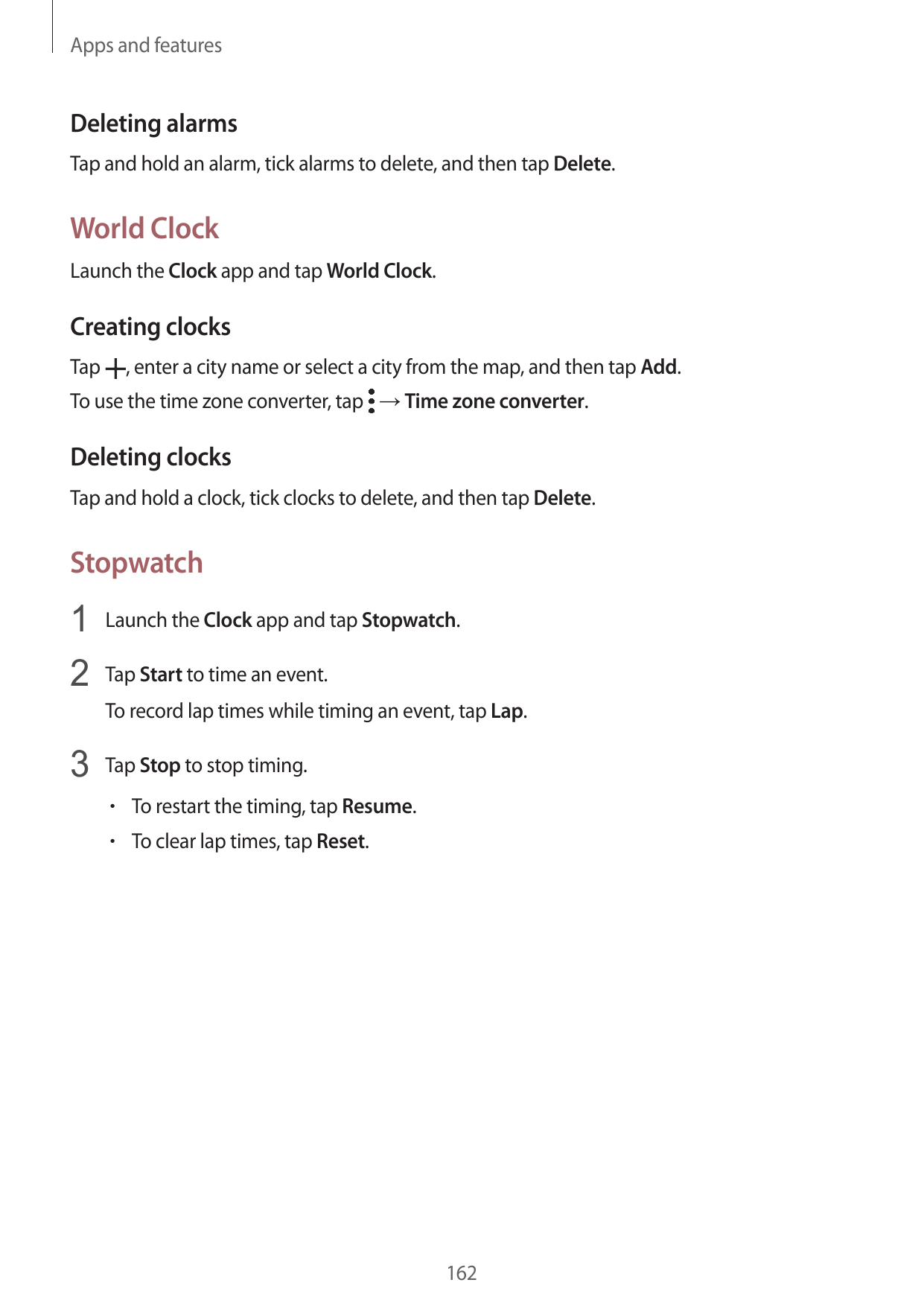Apps and featuresDeleting alarmsTap and hold an alarm, tick alarms to delete, and then tap Delete.World ClockLaunch the Clock ap