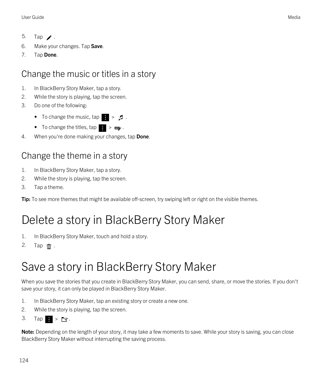 User GuideMedia5.Tap6.Make your changes. Tap Save.7.Tap Done..Change the music or titles in a story1.In BlackBerry Story Maker, 