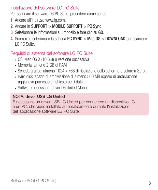 Installazione del software LG PC SuitePer scaricare il software LG PC Suite, procedere come segue:1 Andare all'indirizzo www.lg.