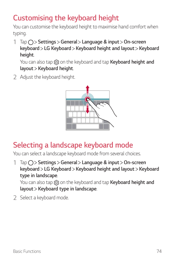 Customising the keyboard heightYou can customise the keyboard height to maximise hand comfort whentyping.1 TapSettings General L