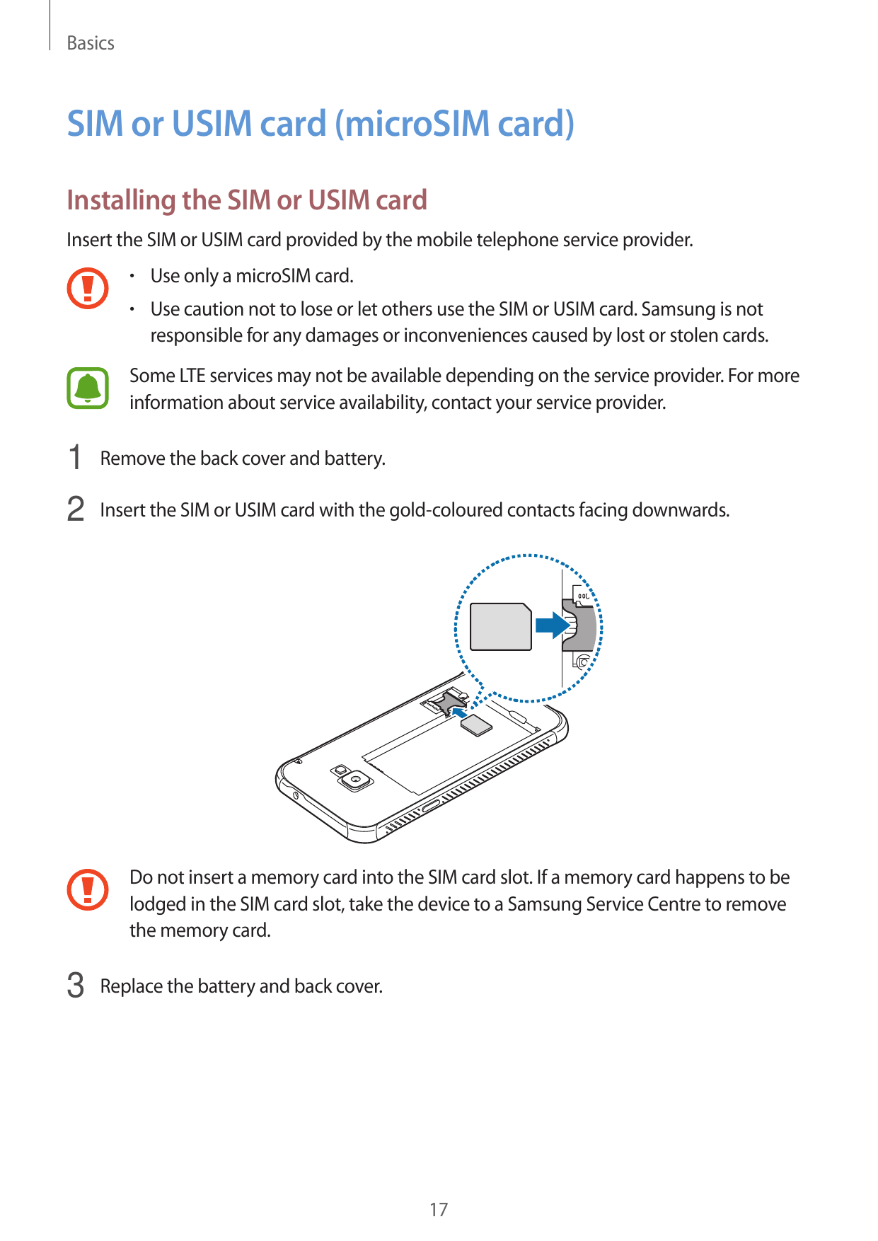 BasicsSIM or USIM card (microSIM card)Installing the SIM or USIM cardInsert the SIM or USIM card provided by the mobile telephon