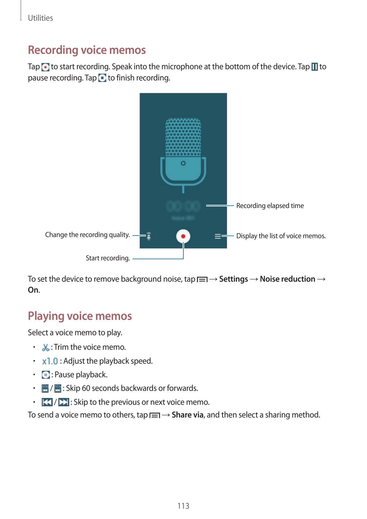 UtilitiesRecording voice memosTap to start recording. Speak into the microphone at the bottom of the device. Tappause recording.