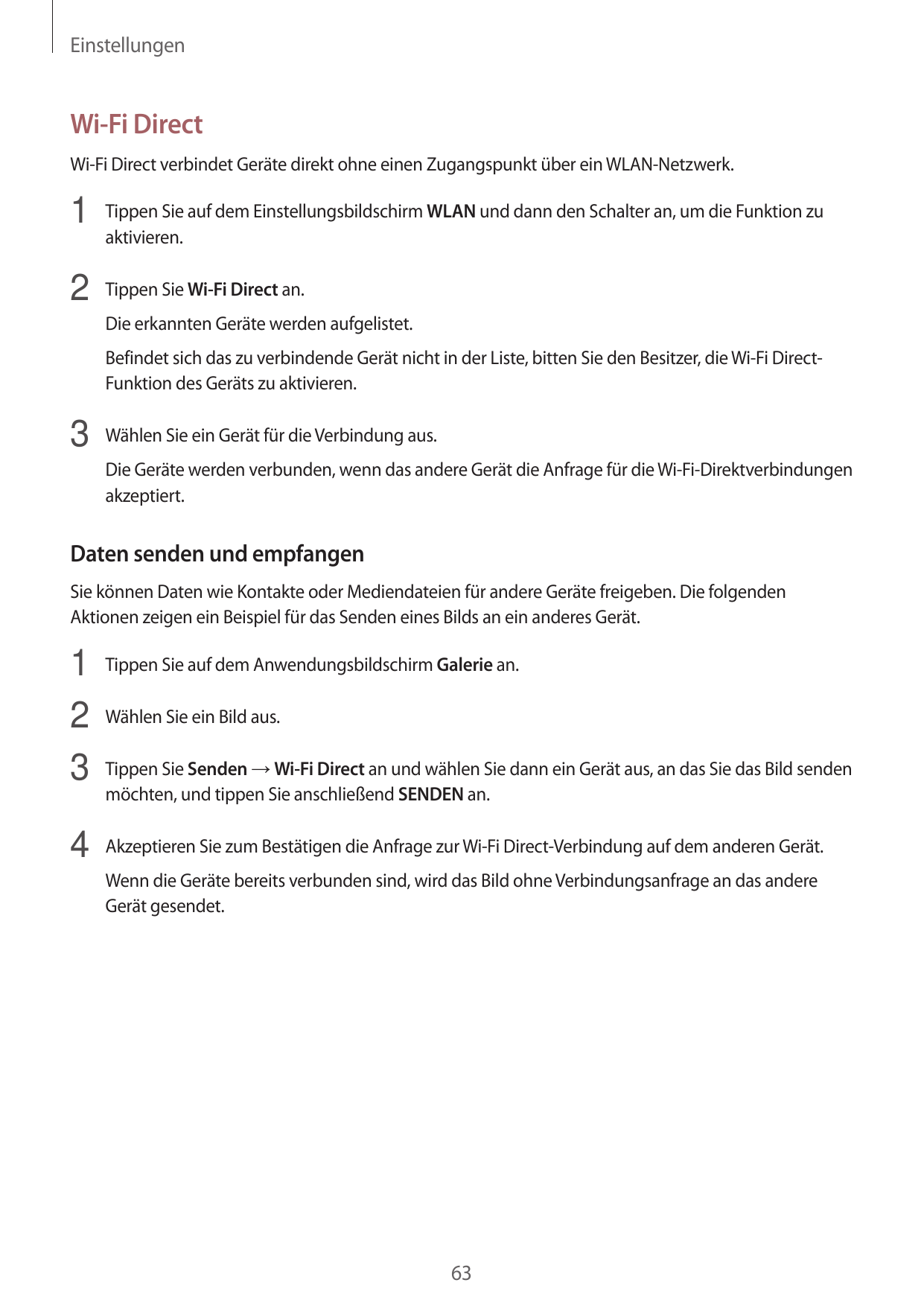 EinstellungenWi-Fi DirectWi-Fi Direct verbindet Geräte direkt ohne einen Zugangspunkt über ein WLAN-Netzwerk.1 Tippen Sie auf de