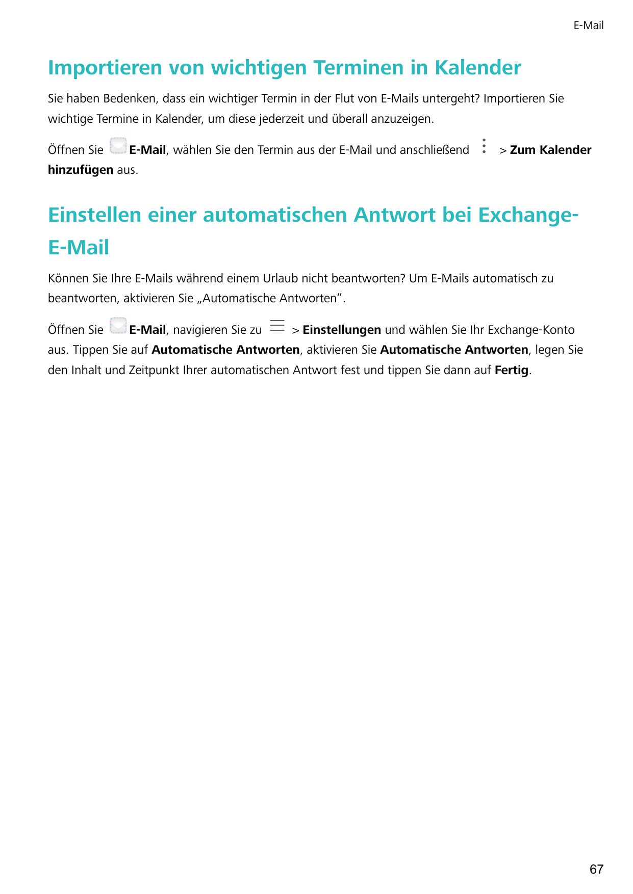 E-MailImportieren von wichtigen Terminen in KalenderSie haben Bedenken, dass ein wichtiger Termin in der Flut von E-Mails unterg