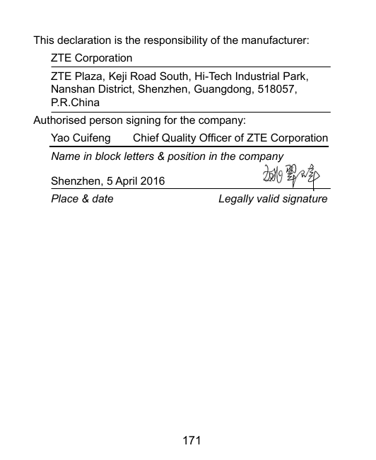 This declaration is the responsibility of the manufacturer:ZTE CorporationZTE Plaza, Keji Road South, Hi-Tech Industrial Park,Na