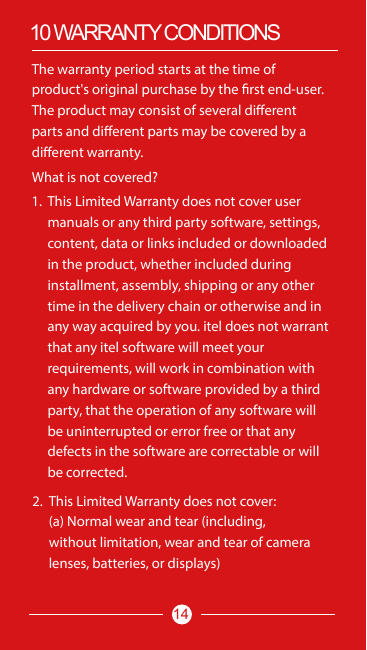 10 WARRANTY CONDITIONSThe warranty period starts at the time ofproduct's original purchase by the first end-user.The product may