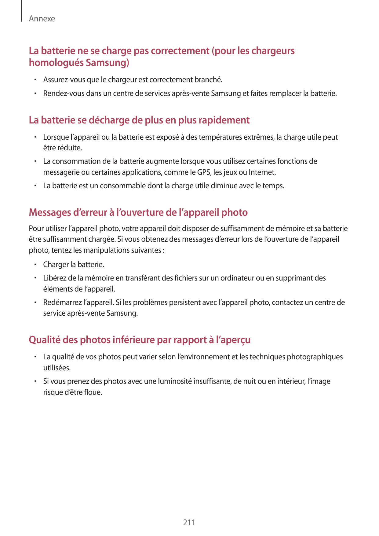 AnnexeLa batterie ne se charge pas correctement (pour les chargeurshomologués Samsung)• Assurez-vous que le chargeur est correct