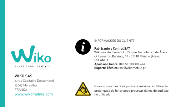 INFORMAÇÕES DO CLIENTEFabricante e Central SATWikomobile Iberia S.L. Parque Técnológico de Álavac/ Leonardo Da Vinci, 14 · 01510