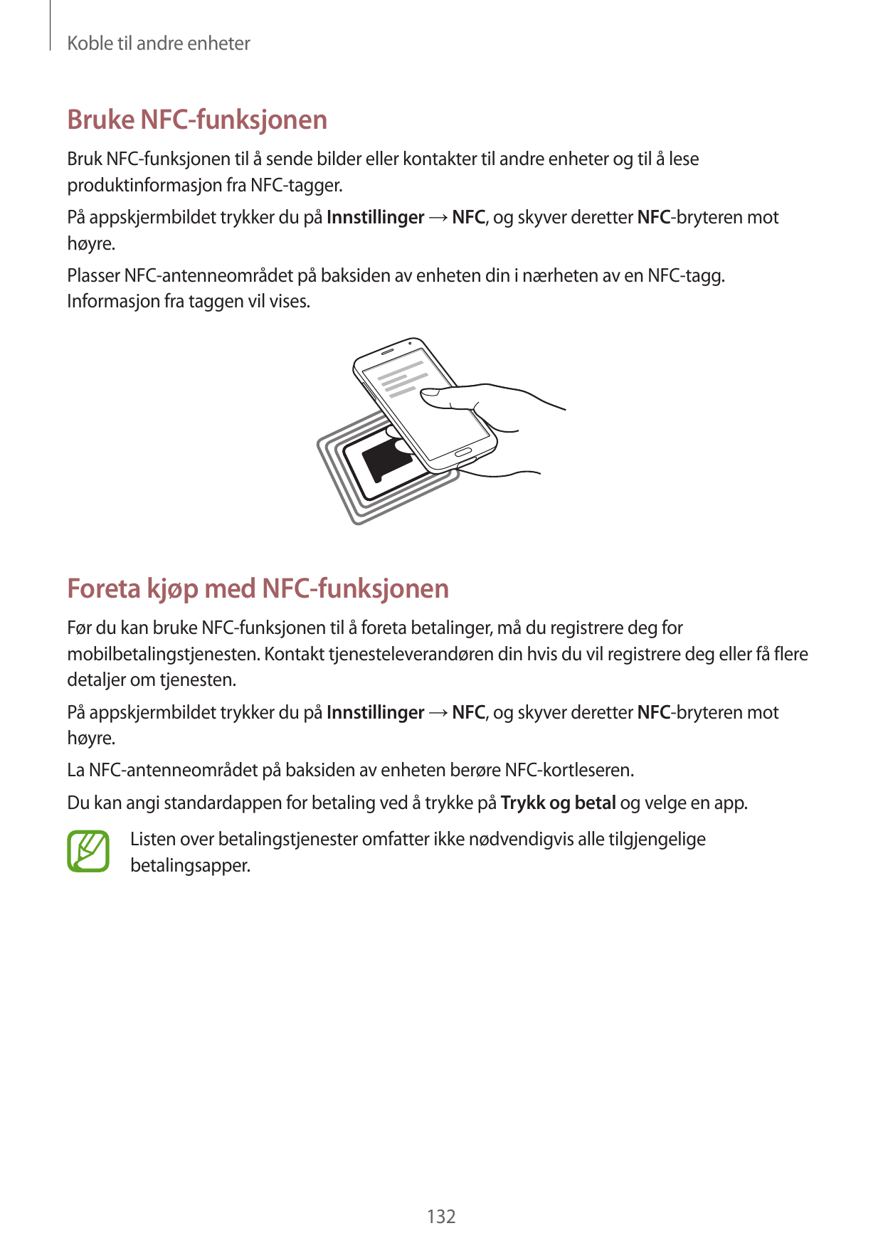 Koble til andre enheterBruke NFC-funksjonenBruk NFC-funksjonen til å sende bilder eller kontakter til andre enheter og til å les