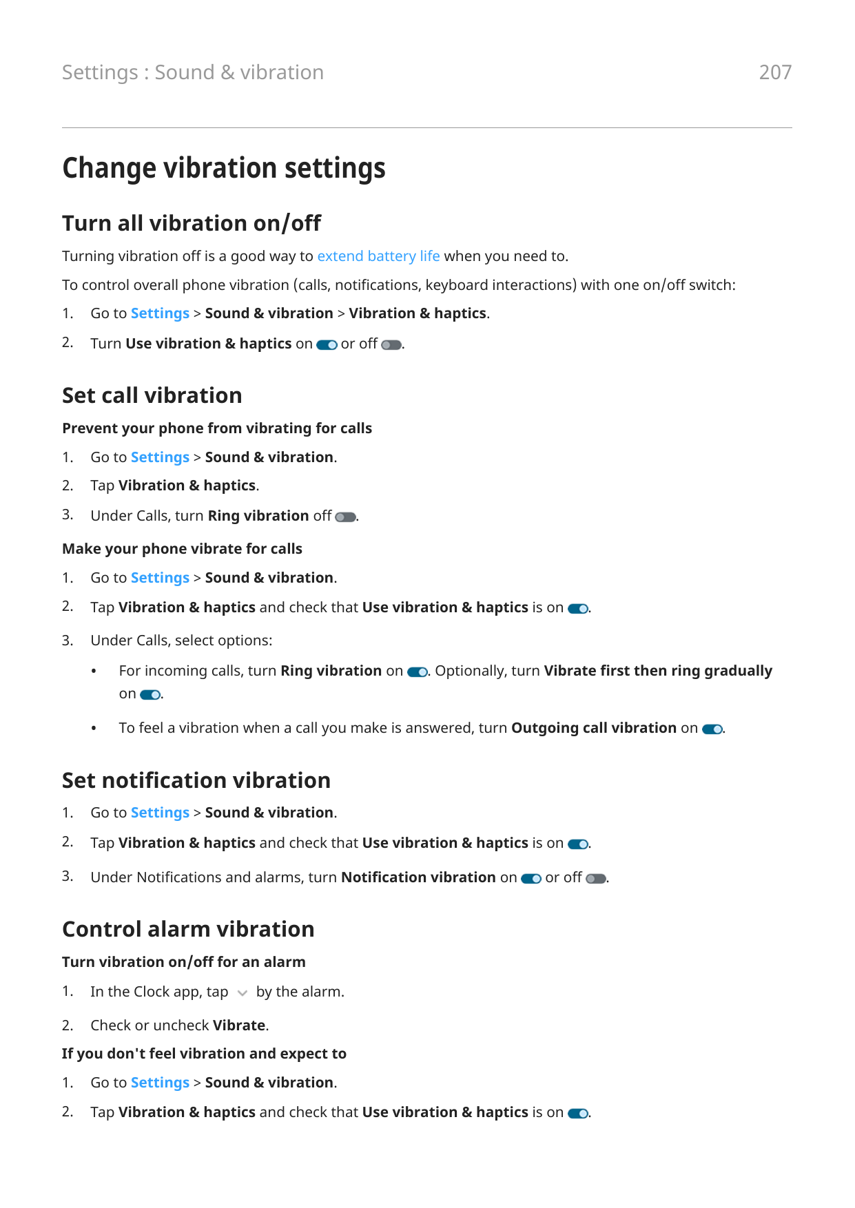 207Settings : Sound & vibrationChange vibration settingsTurn all vibration on/offTurning vibration off is a good way to extend b