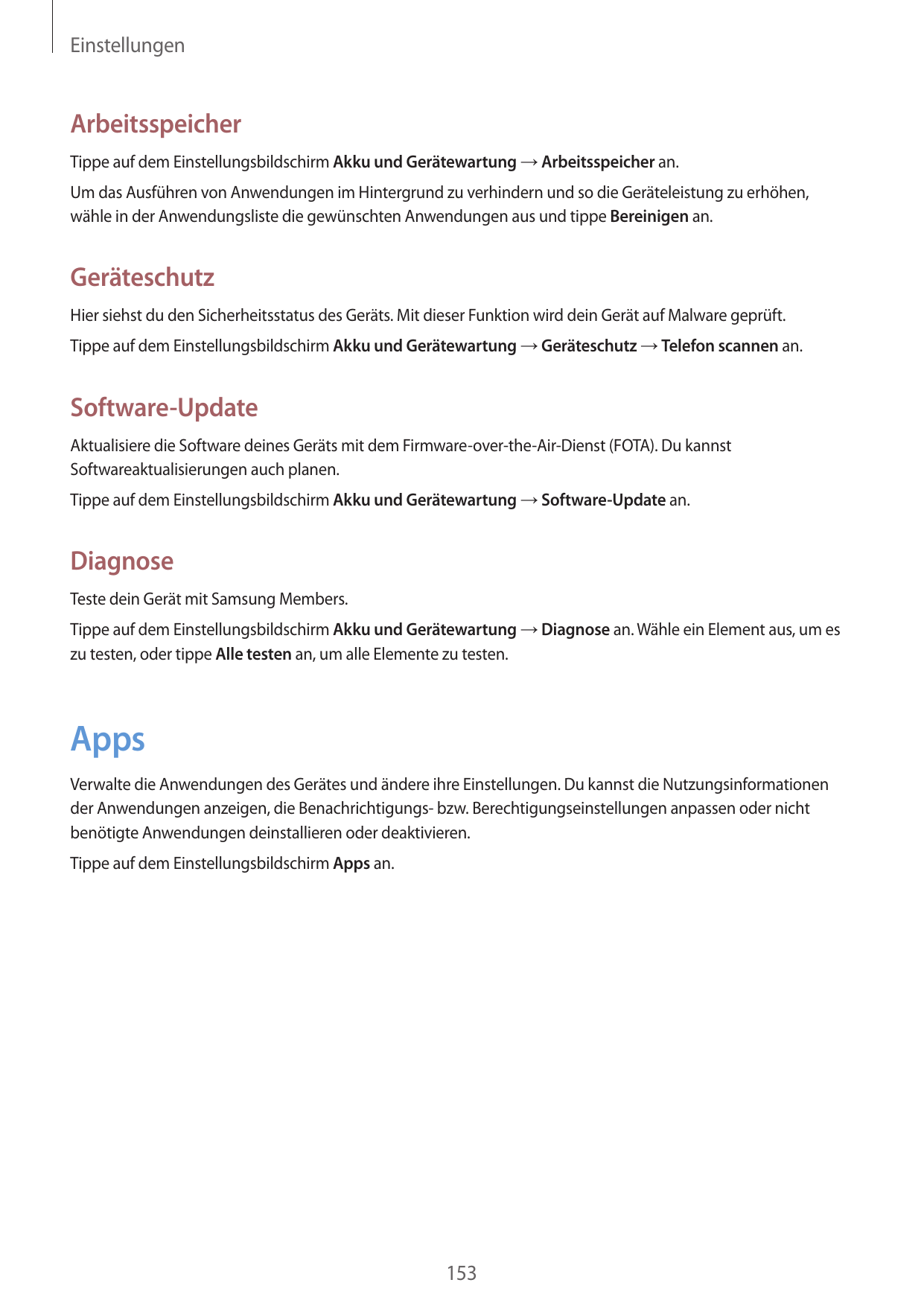 EinstellungenArbeitsspeicherTippe auf dem Einstellungsbildschirm Akku und Gerätewartung → Arbeitsspeicher an.Um das Ausführen vo