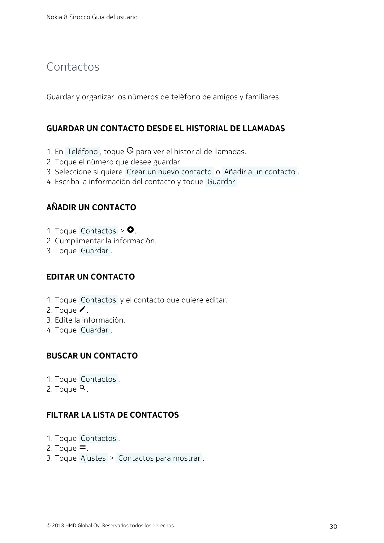 Nokia 8 Sirocco Guía del usuarioContactosGuardar y organizar los números de teléfono de amigos y familiares.GUARDAR UN CONTACTO 