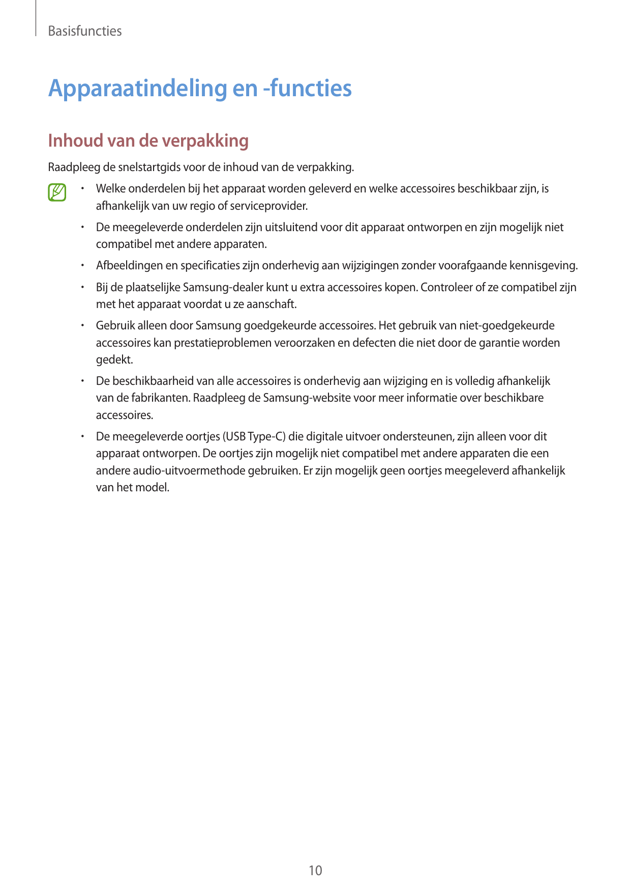 BasisfunctiesApparaatindeling en -functiesInhoud van de verpakkingRaadpleeg de snelstartgids voor de inhoud van de verpakking.• 