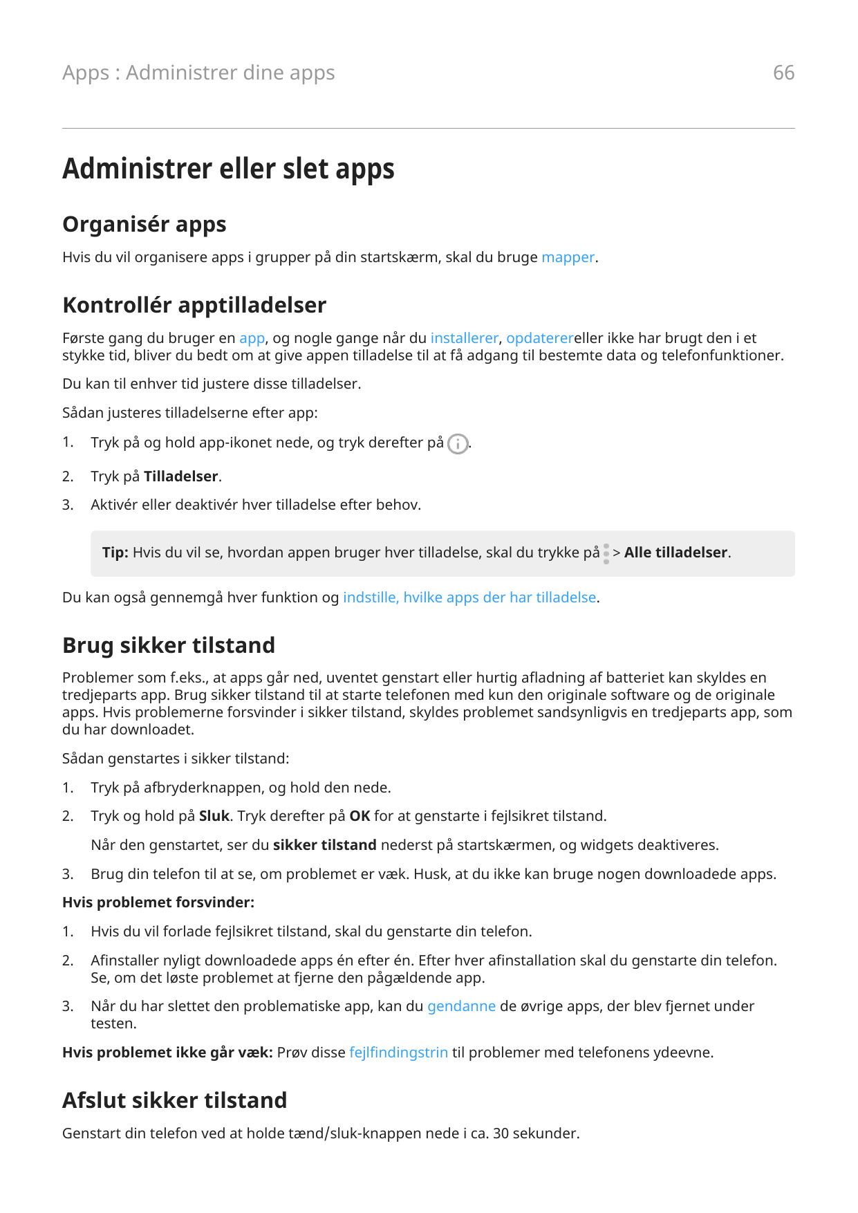 66Apps : Administrer dine appsAdministrer eller slet appsOrganisér appsHvis du vil organisere apps i grupper på din startskærm, 