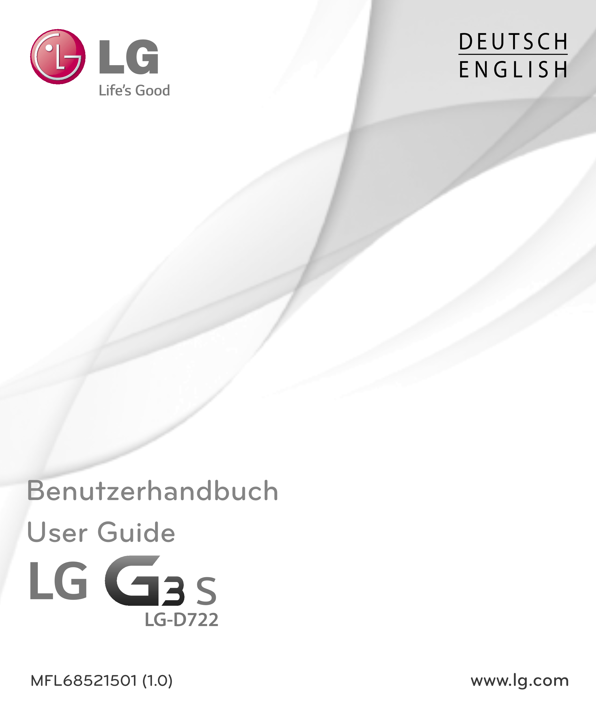 D E U T S C H
E N G L I S H
Benutzerhandbuch
User Guide
LG-D722
MFL68521501 (1.0)  www.lg.com