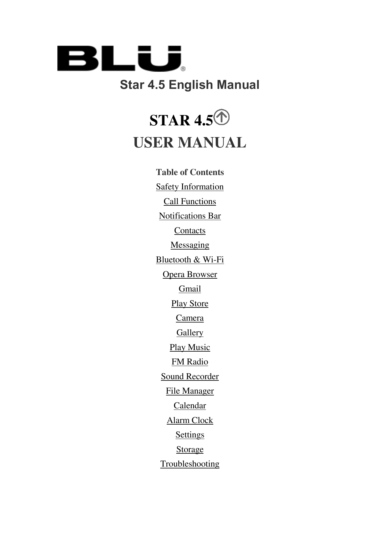 Star 4.5 English ManualSTAR 4.5USER MANUALTable of ContentsSafety InformationCall FunctionsNotifications BarContactsMessagingBlu