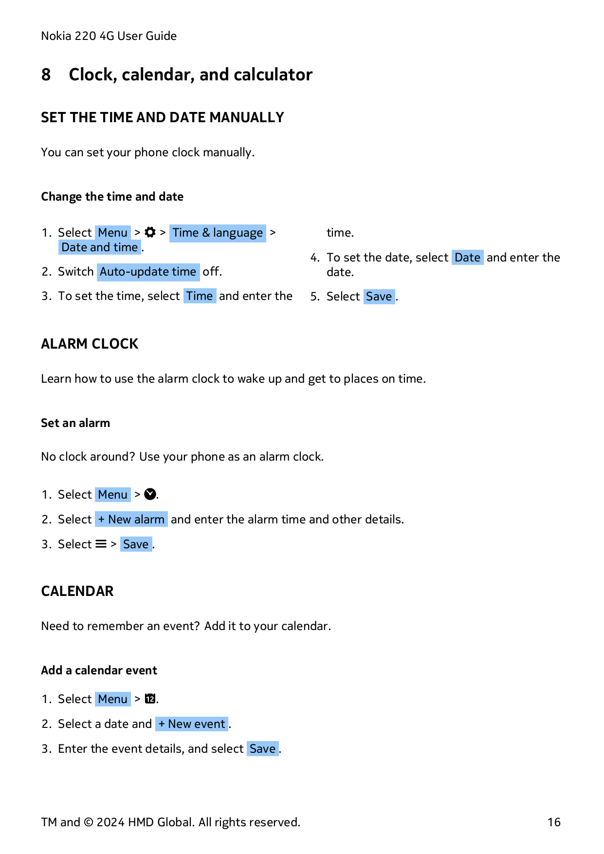 Nokia 220 4G User Guide8Clock, calendar, and calculatorSET THE TIME AND DATE MANUALLYYou can set your phone clock manually.Chang