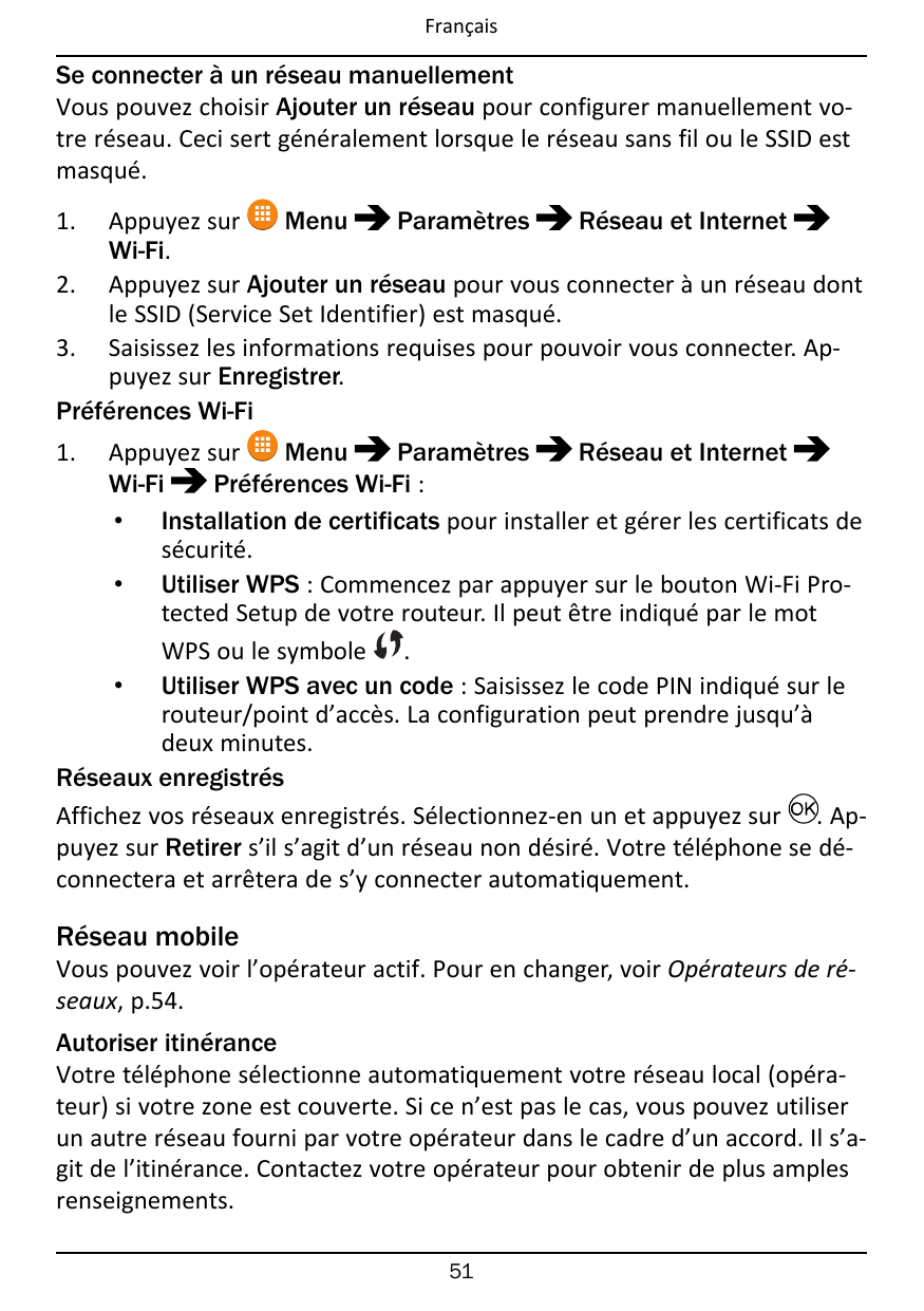 FrançaisSe connecter à un réseau manuellementVous pouvez choisir Ajouter un réseau pour configurer manuellement votre réseau. Ce
