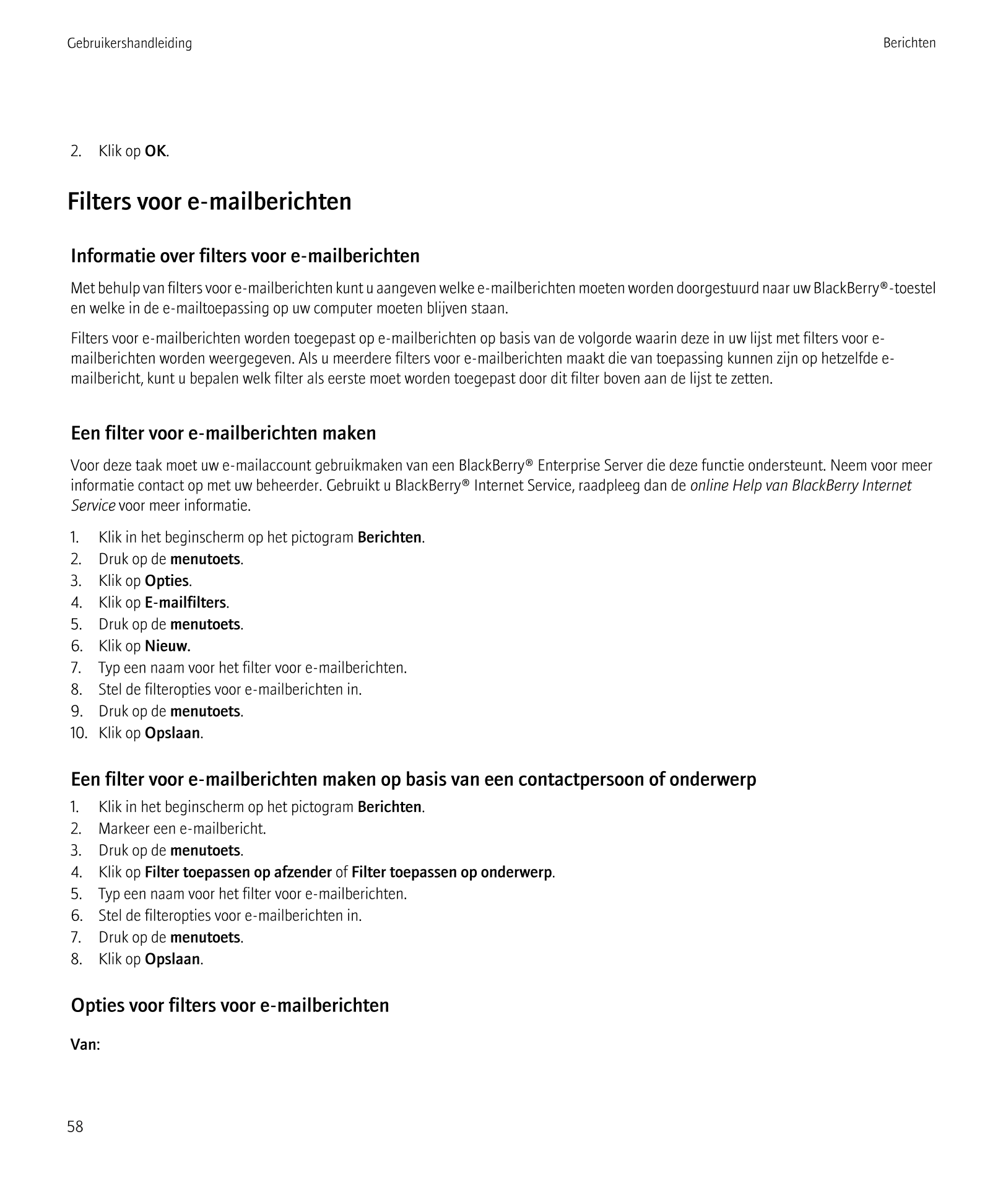Gebruikershandleiding Berichten
2.    Klik op  OK.
Filters voor e-mailberichten
Informatie over filters voor e-mailberichten
Met