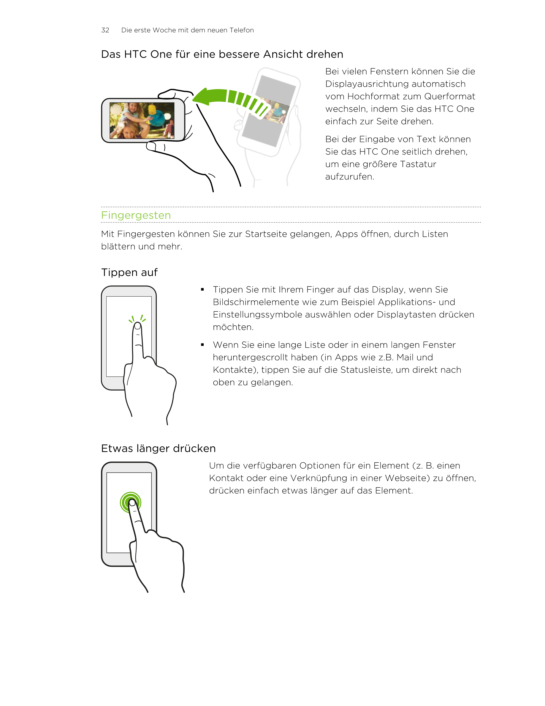 32     Die erste Woche mit dem neuen Telefon
Das HTC One für eine bessere Ansicht drehen
Bei vielen Fenstern können Sie die
Disp