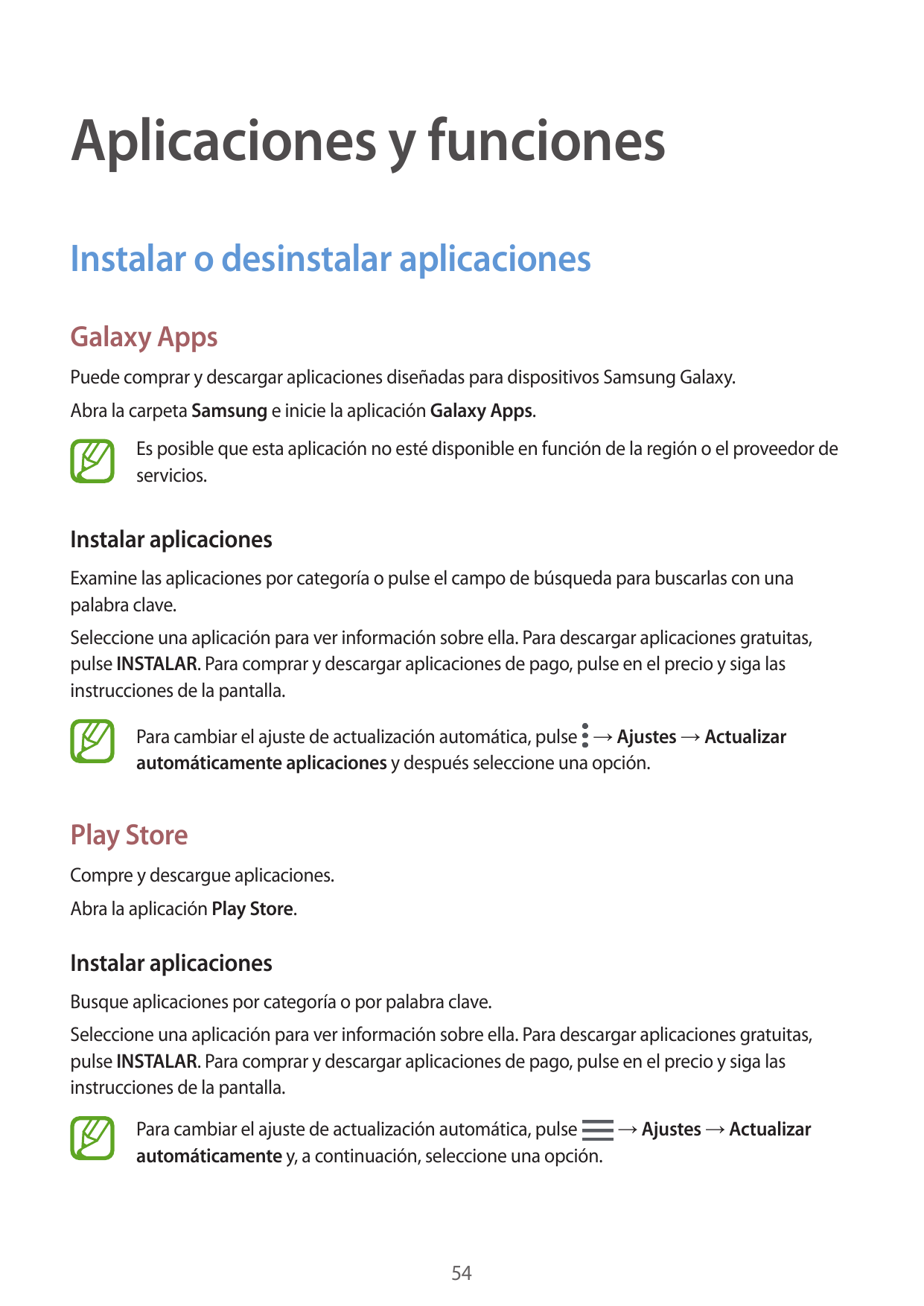 Aplicaciones y funcionesInstalar o desinstalar aplicacionesGalaxy AppsPuede comprar y descargar aplicaciones diseñadas para disp